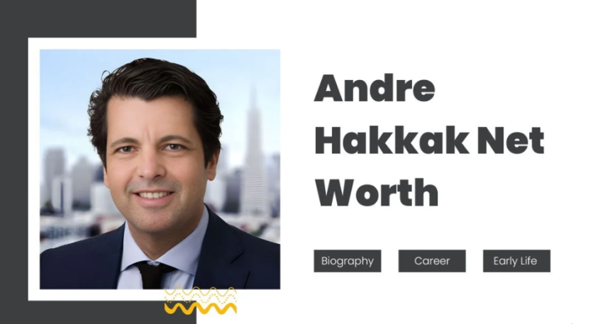 Andre Hakkak Net Worth