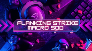 Flanking Strike Macro Sod